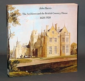 The Architect and the British Country House, 1620-1920