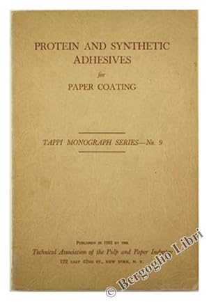 PROTEIN AND SYNTHETIC ADHESIVES FOR PAPER COATING. Tappi Monograph Series - No. 9.: