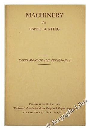 MACHINERY FOR PAPER COATING. Tappi Monograph Series - No. 8.: