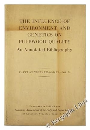 THE INFLUENCE OF ENVIRONMENT AND GENETICS ON PULPWOOD QUALITY. An Annotated Bibliography. Tappi M...