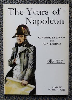 THE YEARS OF NAPOLEON. FOCUS ON HISTORY SERIES.