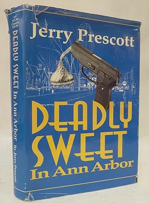 Deadly Sweet In Ann Arbor [SIGNED COPY]