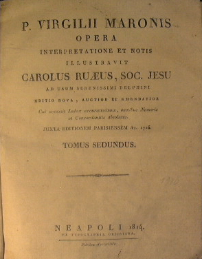 P. Virgili Maronis Opera interpretatione et notis illustravit Carolus Raeus, Soc. Jesu ad usum se...