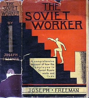 The Soviet Worker: An Account of the Economic, Social and Cultural Status of Labor in the U.S.S.R.