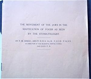 The Movement of the Jaws in the Mastication of Foods as Seen By the Stomatologist (Presented to t...
