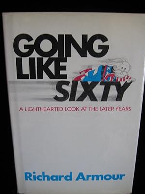 GOING LIKE SIXTY: A Lighthearted Look at the Later Years
