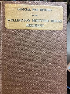 Official War History of the Wellington Mounted Rifles Regiment 1914-1919
