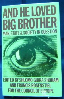 And He Loved Big Brother: Man, State and Society in Question