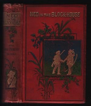 Ned in the Block-House: a Tale of Early Days in the West