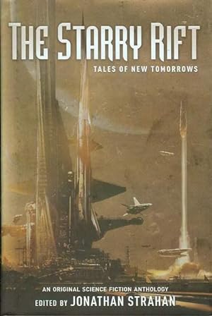 The Starry Rift: Tales of New Tomorrows An Original Science Fiction Anthology
