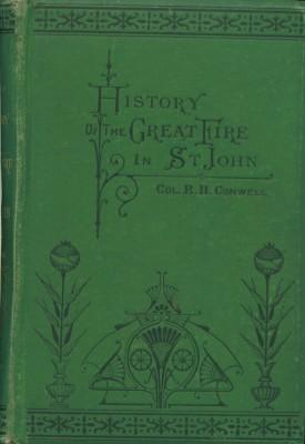 History of the Great Fire in Saint John, June 20 and 21, 1877