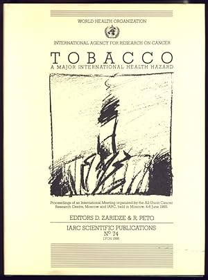 Tobacco a major International Health Hazard. Proceedings of an International Meeting Organized by...