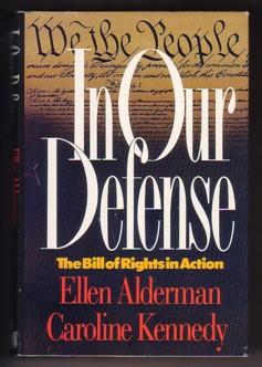 In Our Defense: The Bill of Rights in Action