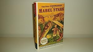 The Final Confession of Mabel Stark [1st Printing - Signed, Lined, Dated Year of Pub.]