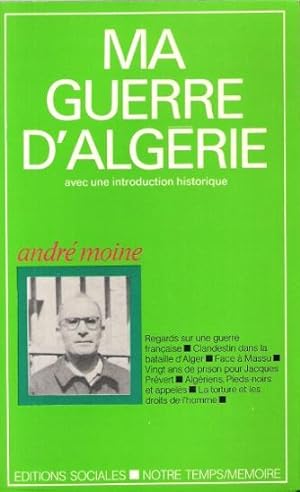 Ma Guerre D'Algérie Avec Une Introduction Historique : Regards Sur Une Guerre Française - Clandes...