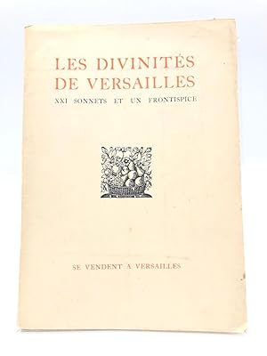 Les divinités de Versailles. XXI Sonnets et un frontispice dédiés à Monsieur Pierre de Nolhac
