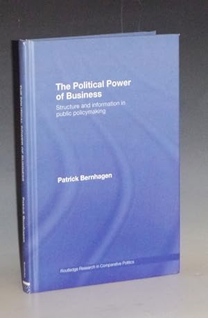 The Political Power of Business - Structure and Information in Public Policymaking