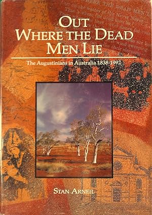 Out Where the Dead Men Lie, the Augustinians in Australia 1838-1992