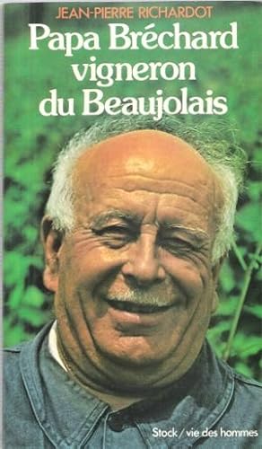 Papa Bréchard Vigneron Du Beaujolais