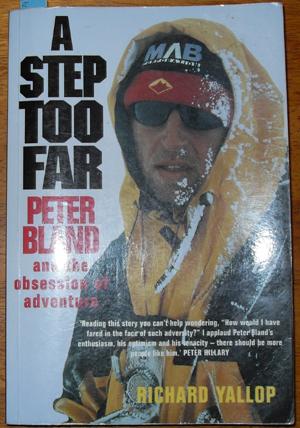 Step Too Far, A: Peter Bland and the Obsession of Adventure