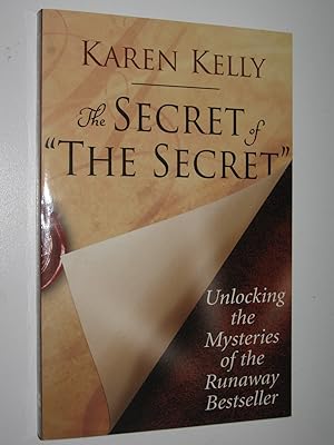 The Secret of 'The Secret' : Unlocking the Mysteries of the Runaway Bestseller