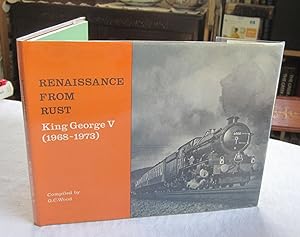 Renaissance from Rust: King George V (1968-1973)