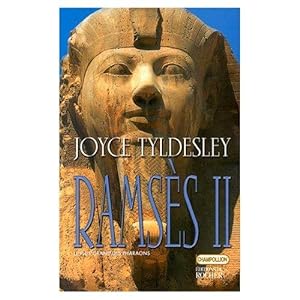 RAMSES II ; LE PLUS GRAND PHARAON D'EGYPTE