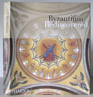 Byzantium Rediscovered: The Byzantine Revival in Europe and America.