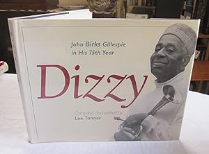 Dizzy : John Birks Gillespie in His Seventy-Fifth Year