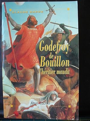 Godefroy de Bouillon - L'héritier maudit