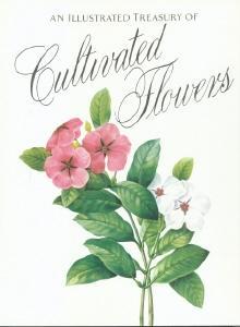 AN ILLUSTRATED TREASURY OF CULTIVATED FLOWERS