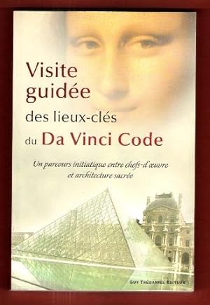 Visite Guidée des Lieux-clés Du Da Vinci Code : Un Parcours Initiatique Entre Chefs-D'oeuvre et A...
