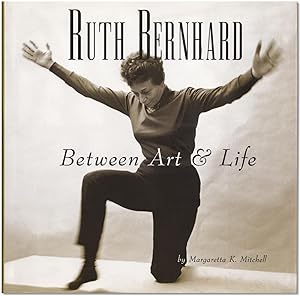 Ruth Bernhard: Between Art & Life.