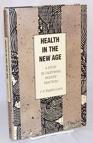 Health in the new age; a study in California holistic practices