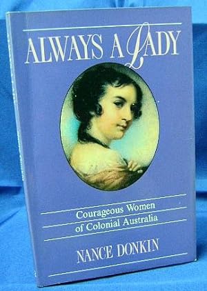Always a Lady: Courageous Women of Colonial Australia