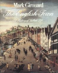 THE ENGLISH TOWN : A History of Urban Life