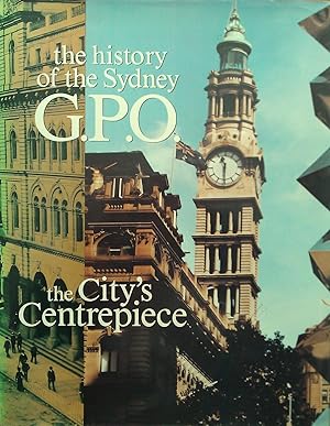 The City's Centrepiece: The History of the Sydney G.P.O.