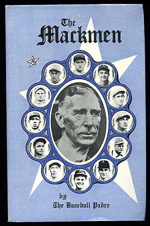 The Mackmen: "Reflections On a Baseball Team"