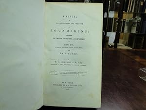 A MANUAL OF THE PRINCIPLES AND PRACTICE OF ROAD MAKING -1847 -1st Edition
