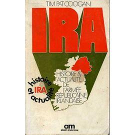 IRA - Histoire et actualité de L'armée Républicaine Irlandaise