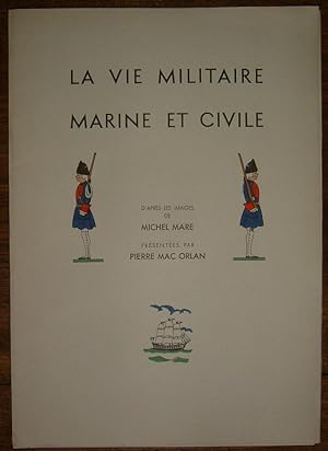 La vie militaire marine et civile. D'après les images de Michel Mare présentées par Pierre Mac Or...