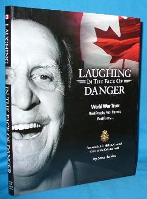 Laughing in the Face of Danger. World War True: Real People, Real Heroes, Real Funny .