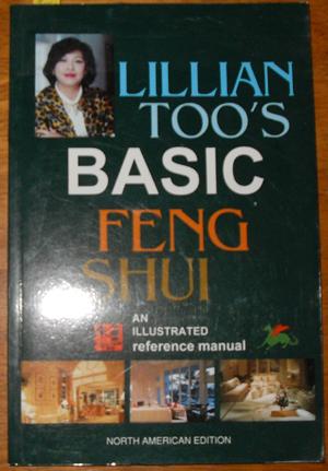 Lilian Too's Basic Feng Shui: An Illustrated Reference Manual