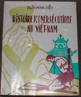 Histoire des persécutions au Viet-Nam.