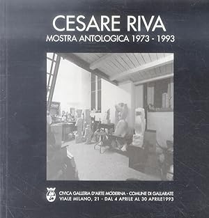 Cesare Riva. Antologica 1973 - 1993. Introduzione: Silvio Zanella - Testo critico: Marina De Stasio.