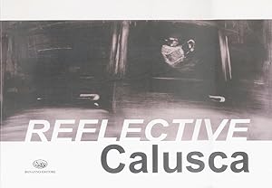 Reflective Calusca.