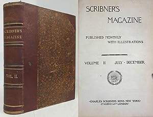 SCRIBNER'S MAGAZINE (1887, JULY - DECEMBER) Volume II, Published Monthly with Illustrations