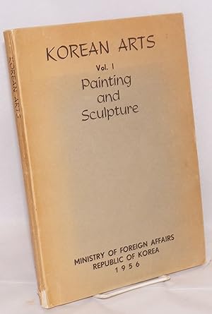 Korean arts; vol. I; painting and sculpture