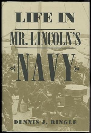 LIFE IN MR. LINCOLN'S NAVY.