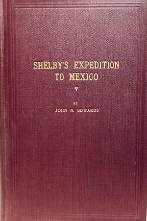 Shelby's Expedition to Mexico Edwards Civil War